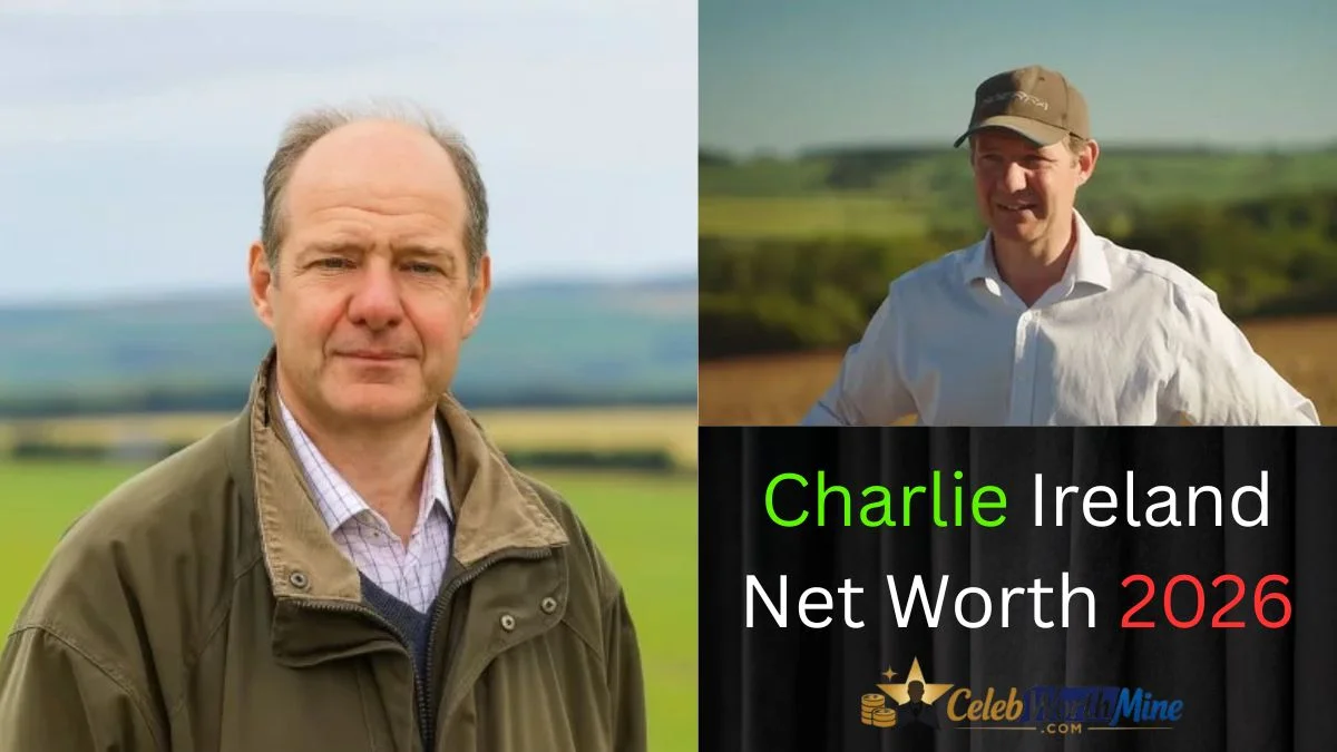 Charlie Ireland Net Worth 2026