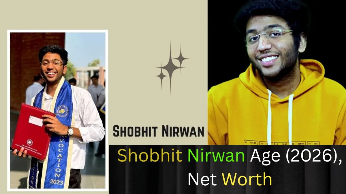 Shobhit Nirwan Age (2026), Net Worth