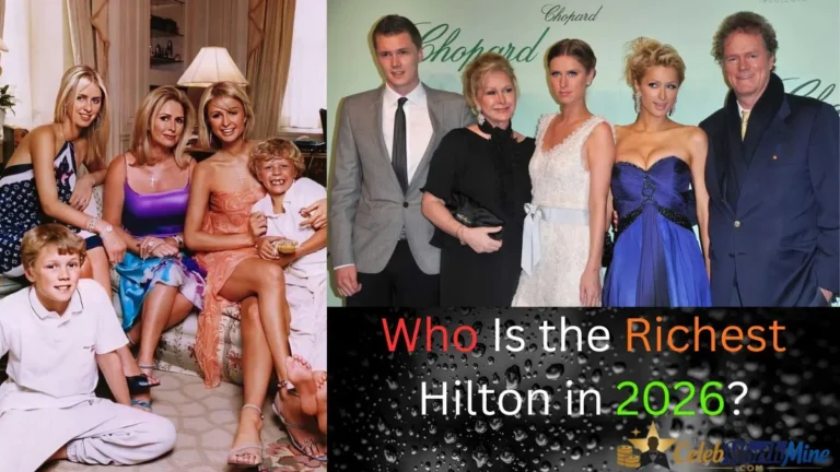 Who Is the Richest Hilton in 2026 Net Worth Ranked