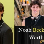 Noah Beck Net Worth